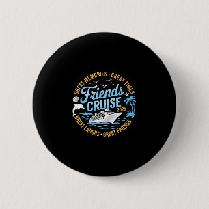 Badge Rond 5 Cm Croisière entre amis 2025 Voyage de groupe corresp