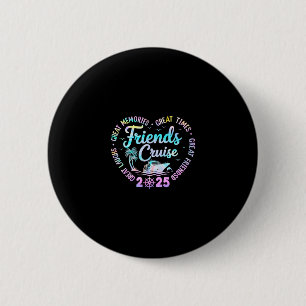 Badge Rond 5 Cm Croisière entre amis 2025 Voyage de groupe corresp