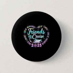 Badge Rond 5 Cm Croisière entre amis 2025 Voyage de groupe corresp