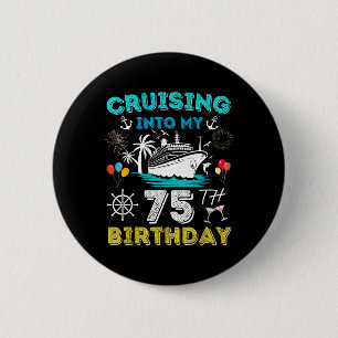 Badge Rond 5 Cm Croisière pour mon 75e anniversaire Croisière 75 a