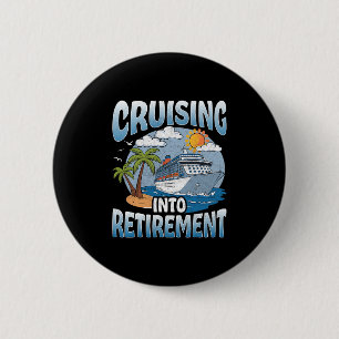 Badge Rond 5 Cm Croisière pour une retraite paisible Vacances en c