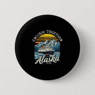 Badge Rond 5 Cm Croisière Vintage Ensemble Alaska 2025 Ami Famille