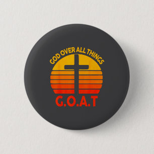 Badge Rond 5 Cm Croix chrétienne G.o.a.t Dieu sur toutes choses Vi
