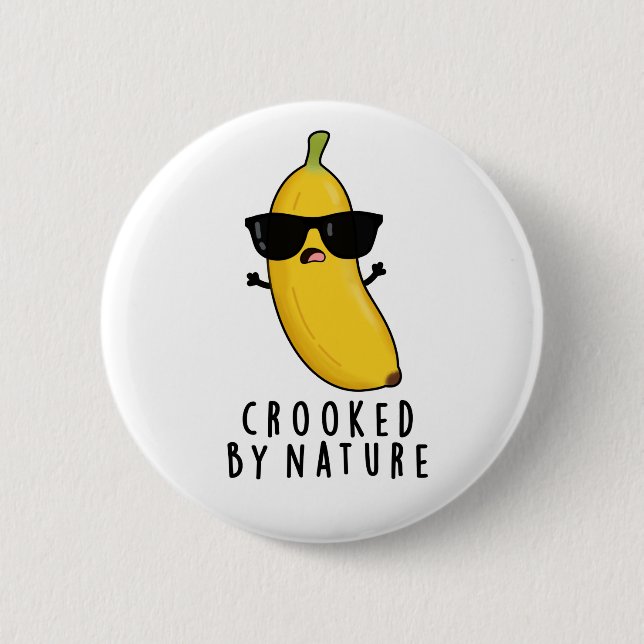 Badge Rond 5 Cm Crooked By Nature Funny Banana Pun (Devant)
