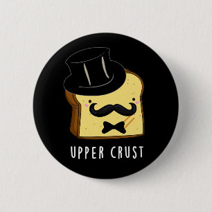 Badge Rond 5 Cm Croûte supérieure Funky Pun à pain foncé BG
