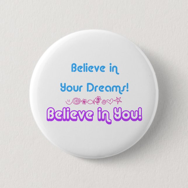Badge Rond 5 Cm croyez aux rêves (Devant)