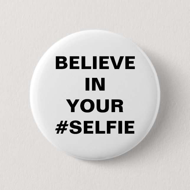 Badge Rond 5 Cm Croyez En Votre #Selfie Funny (Devant)