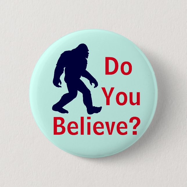 Badge Rond 5 Cm Croyez-vous ? Bouton de Bigfoot (Devant)