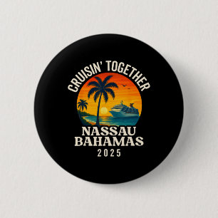 Badge Rond 5 Cm Cruisin' Ensemble Nau Bahamas Groupe Souvenir Corr