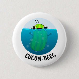 Badge Rond 5 Cm Cucum-berg Funny Concomber Pun