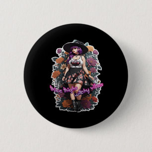Badge Rond 5 Cm Cuisse Thicc Vibes de cuisine - Whimsigoth Witch-C