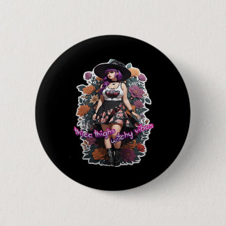 Badge Rond 5 Cm Cuisse Thicc Vibes de cuisine - Whimsigoth Witch-C