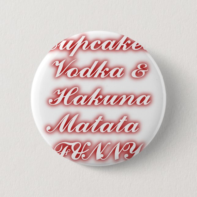 Badge Rond 5 Cm Cupcakes Rouge Vodka Hakuna Matata FUNNY. (Devant)