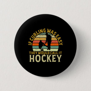 Badge Rond 5 Cm Curliste Si Le Curling Était Facile Hockey Sports