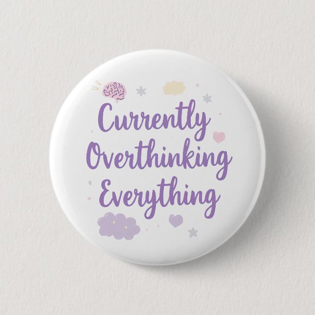 Badge Rond 5 Cm Currently Overthinking Everything Anxiety (Devant)