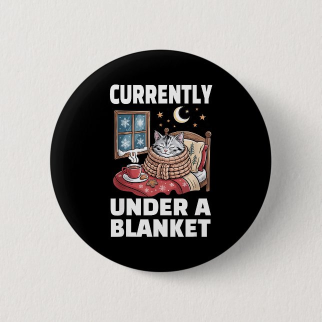 Badge Rond 5 Cm Currently Under A Blanket Cat Cute Lazy Cat Lover  (Devant)