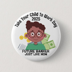 Badge Rond 5 Cm Custom AA Boy Banker Apportez Votre Enfant Au Trav