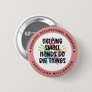 Badge Rond 5 Cm Custom Pediatric OT Occupational Therapist Gifts
