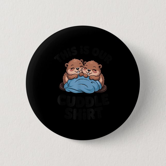Badge Rond 5 Cm Cute Beaver Couple This Is Our Cuddle  (Devant)