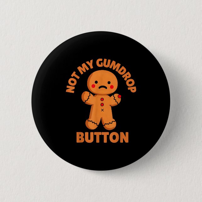 Badge Rond 5 Cm Cute Emotional Funny Gingerbread Man Not My Gumdro (Devant)