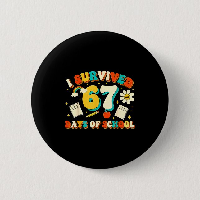 Badge Rond 5 Cm Cute I Survived 67 Days Of School Funny Meme Teach (Devant)