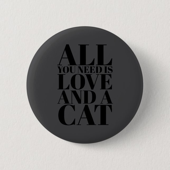 Badge Rond 5 Cm Cute Quote All You Need Is Love And A Cat  (Devant)