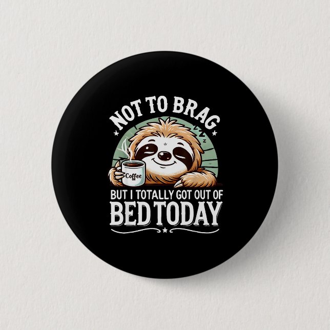 Badge Rond 5 Cm Cute Sloth Coffee Funny Quote Caffeine Lover Gift  (Devant)