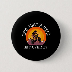 Badge Rond 5 Cm Cyclistes de VTT C'est Juste Une Colline Vélo Tout