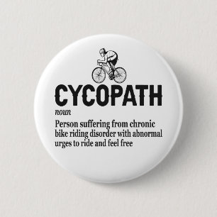 Badge Rond 5 Cm Cycopath Funny Cycling for Cyclists and Bikers