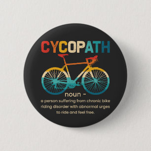 Badge Rond 5 Cm Cycopath Funny Cycliste pour cyclistes et cycliste