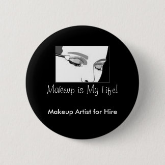 Badge Rond 5 Cm D002, maquillage est ma vie ! , Maquilleur pour la