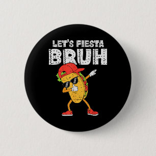 Badge Rond 5 Cm Dabbing Tacos Bruh Cinco De Mayo Fiesta Mexicaine 