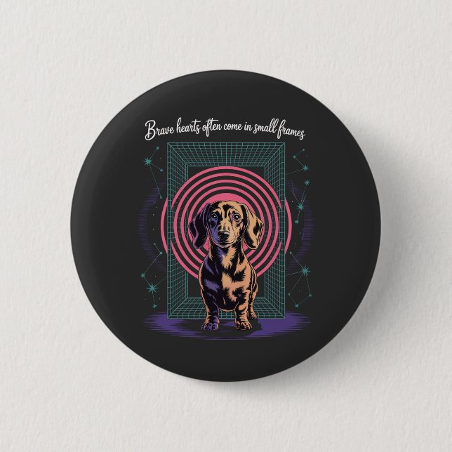 Badge Rond 5 Cm Dachshund Brave Hearts Often Come In Small Frames (Devant)