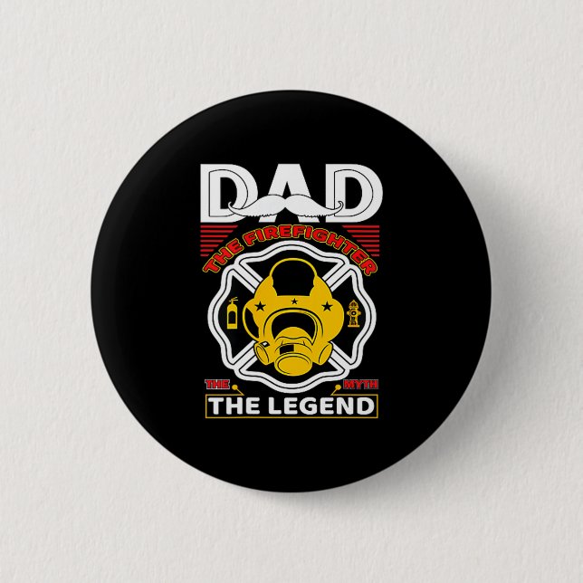 Badge Rond 5 Cm Dad The Myth Legend Fireman Gift Proud Firefighter (Devant)