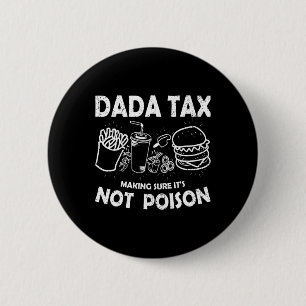 Badge Rond 5 Cm Dada Fiscalité S'Assurer Qu'Il N'Est Pas Poison Fê