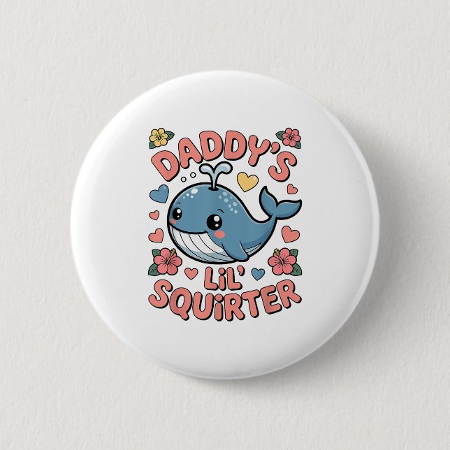 Badge Rond 5 Cm Daddy Lil Squirter Drôle Humo Adulte Inapproprié (Devant)