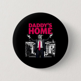 Badge Rond 5 Cm Daddy's Home Trump 2024 Maison Blanche Retour
