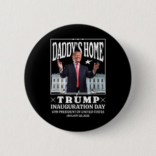 Badge Rond 5 Cm Daddys Home - Trump Inauguration Day 2025