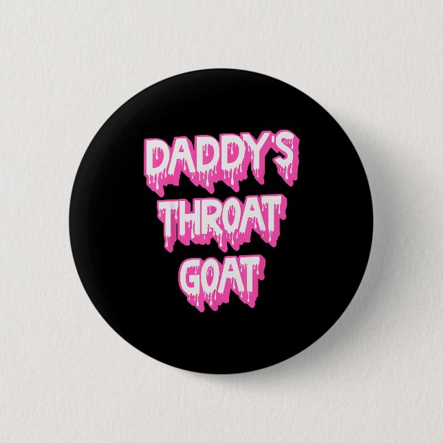 Badge Rond 5 Cm Daddy's Throat Goat Nk  (Devant)