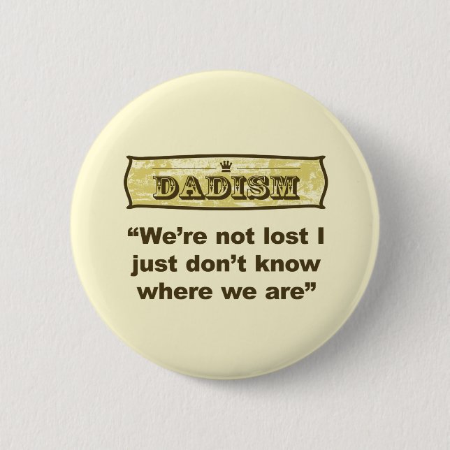 Badge Rond 5 Cm Dadism - nous ne sommes pas perdus (Devant)