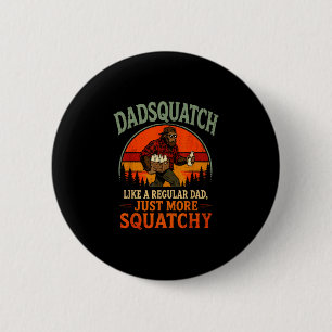 Badge Rond 5 Cm Dadsquatch rétro bigfoot comme un papa normal plus