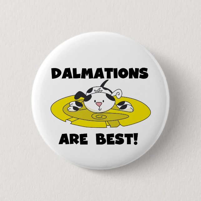 Badge Rond 5 Cm Dalmations sont le meilleurs T-shirts et cadeaux (Devant)