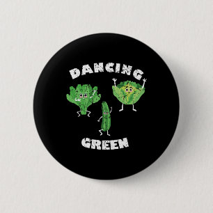 Badge Rond 5 Cm Dancing Green I Funny Vegan Vegans Vegans Vegetari