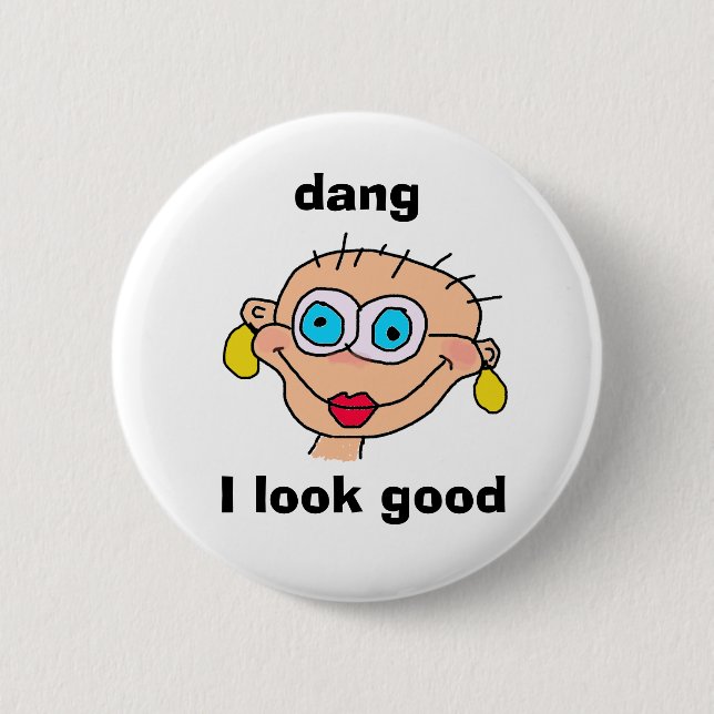 Badge Rond 5 Cm dang, je semble bon (Devant)