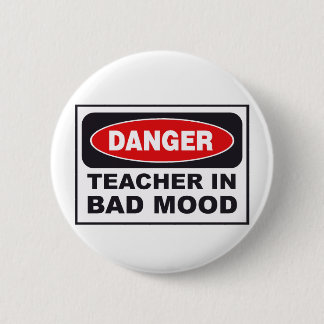 Badge Rond 5 Cm danger_teacher_bad_mood