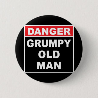 Badge Rond 5 Cm Danger : Vieux Grumpy - Drôle Drôle Gag Cadeau