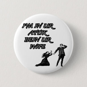 Badge Rond 5 Cm Dans l'attik d'ur, épouse d'ur de bein