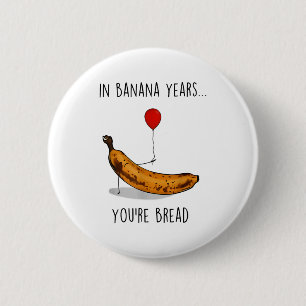 Badge Rond 5 Cm Dans les années bananes, vous êtes du pain drôle a