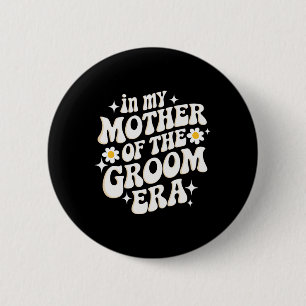 Badge Rond 5 Cm Dans Ma Mère De L'Ère Groom