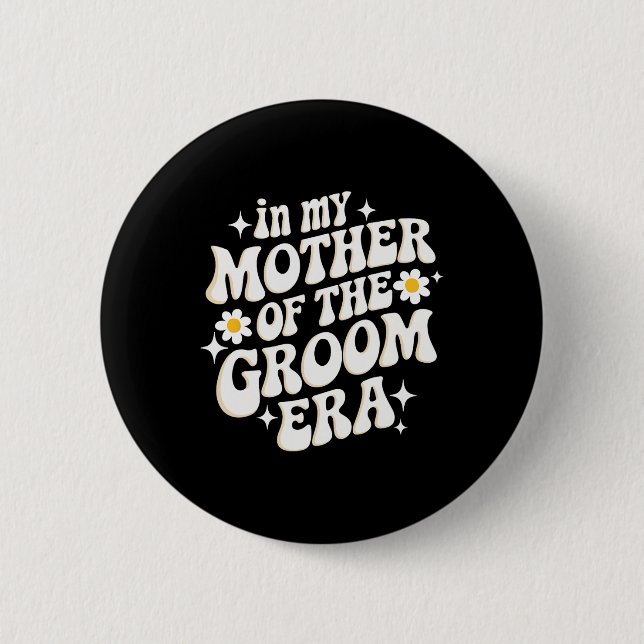 Badge Rond 5 Cm Dans Ma Mère De L'Ère Groom (Devant)